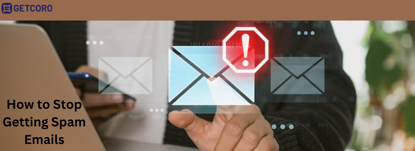 A Comprehensive Guide: How to Stop Getting Spam Email